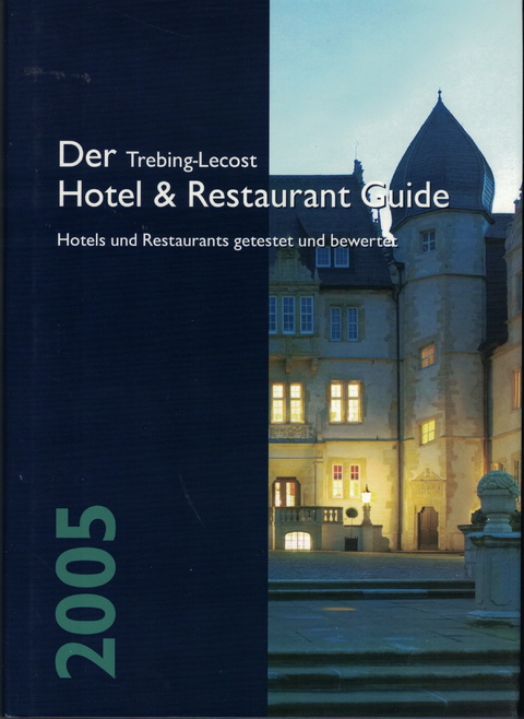 Der Trebing-Lecost Hotel & Restaurant Guide 2005 - Olaf Trebing-Lecost