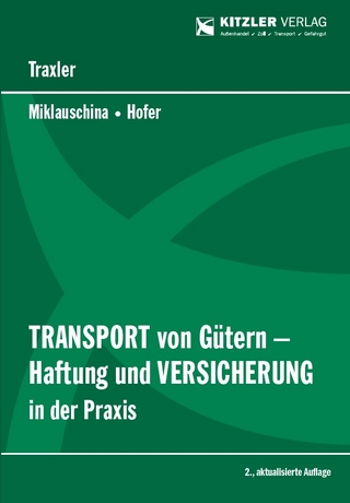 Transport von Gütern – Haftung und Versicherung in der Praxis 2. Auflage