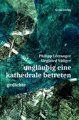 ungl&auml;ubig eine kathedrale betreten - Philipp L&eacute;tranger, Siegfried V&ouml;llger