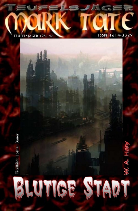 TEUFELSJ&Auml;GER MARK TATE / TEUFELSJ&Auml;GER Mark Tate 195-196: Blutige Stadt - Wilfried A. Hary