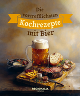 Die vortrefflichsten Kochrezepte mit Bier - 