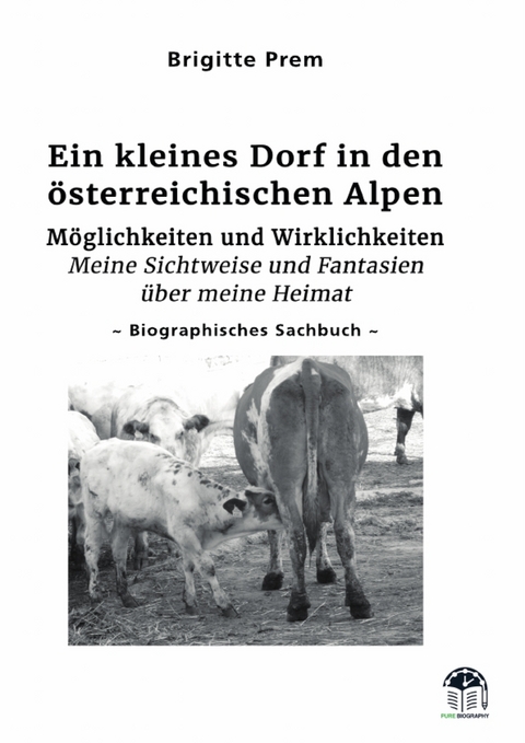 Ein kleines Dorf in den &ouml;sterreichischen Alpen - Brigitte Prem