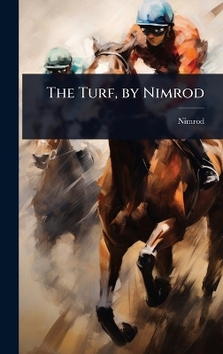 The Turf, by Nimrod -  Nimrod