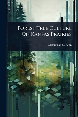 Forest Tree Culture On Kansas Prairies