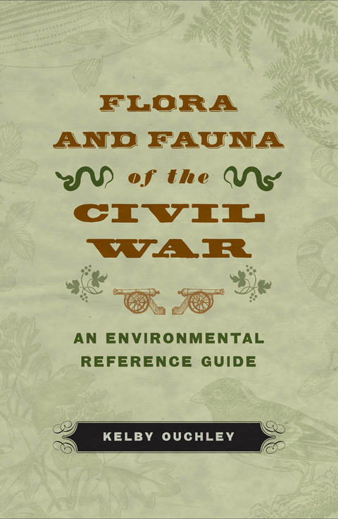 Flora and Fauna of the Civil War - Kelby Ouchley