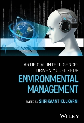 Artificial Intelligence-Driven Models for Environmental Management - 