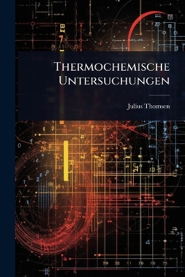 Thermochemische Untersuchungen