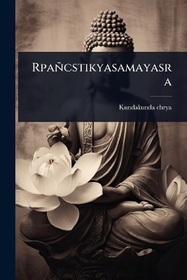 Rpa&ntilde;cstikyasamayasra - Kundakunda Chrya