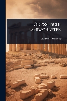 Odysseische Landschaften - Alexander Warsberg