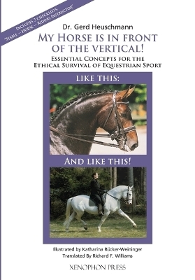 My Horse is in Front of the Vertical! - Gerd Heuschmann