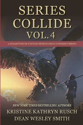 Series Collide, Volume 4 - Dean Wesley Smith, Kristine Kathryn Rusch