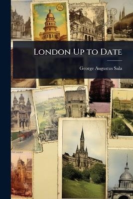 London Up to Date - George Augustus Sala