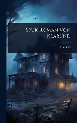 Spuk Roman von Klabund -  Klabund