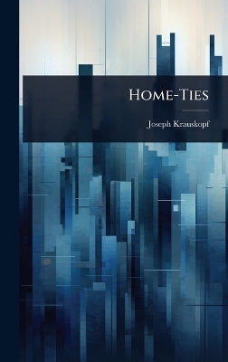 Home-Ties - Joseph Krauskopf