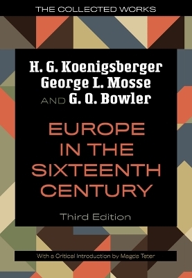 Europe in the Sixteenth Century - H. G. Koenigsberger, George L. Mosse, G. Q. Bowler
