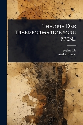 Theorie Der Transformationsgruppen...