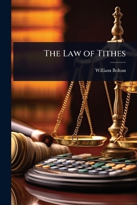 The Law of Tithes - William Bohun