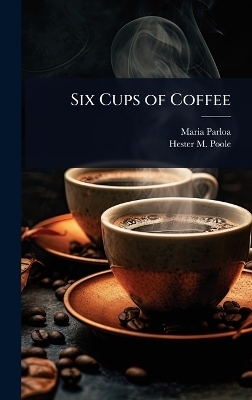 Six Cups of Coffee