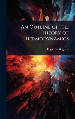 An Outline of the Theory of Thermodynamics