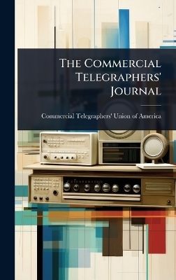 The Commercial Telegraphers' Journal - 