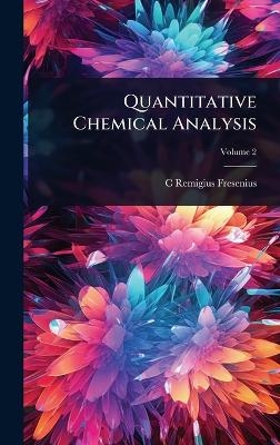 Quantitative Chemical Analysis - C Remigius Fresenius