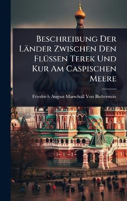 Beschreibung Der Länder Zwischen Den FlÃ1/4ssen Terek Und Kur Am Caspischen Meere
