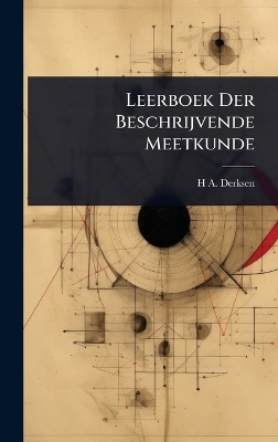 Leerboek Der Beschrijvende Meetkunde - H A Derksen
