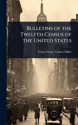 Bulletins of the Twelfth Census of the United States - 