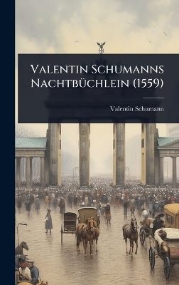 Valentin Schumanns NachtbÃ1/4chlein (1559)