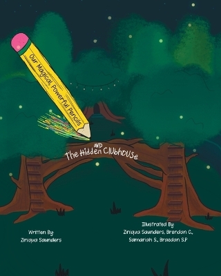 Our Magical, Powerful Pencils and The Hidden Clubhouse