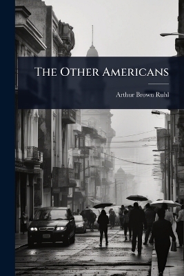 The Other Americans - Arthur Brown Ruhl