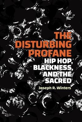 The Disturbing Profane - Joseph R. Winters