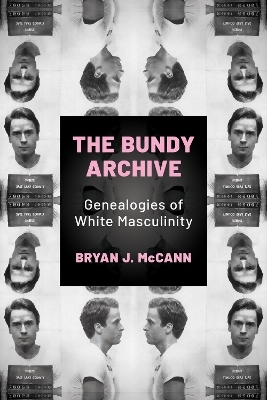 The Bundy Archive - Bryan J. McCann