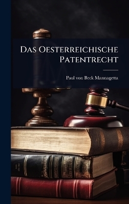 Das Oesterreichische Patentrecht