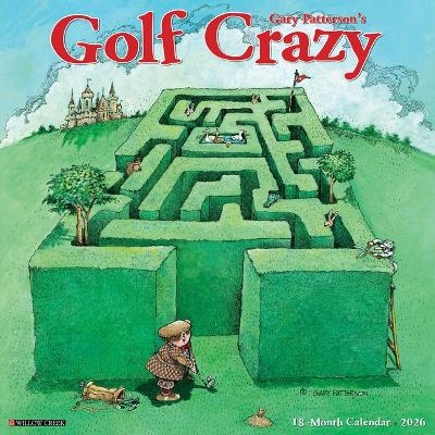 Golf Crazy by Gary Patterson 2026 12 X 12 Wall Calendar - 
