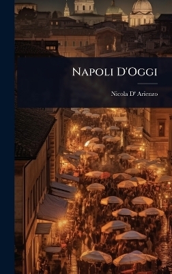 Napoli D'Oggi - Nicola D' Arienzo