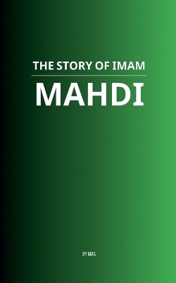 The Story of Imam Mahdi -  Maa