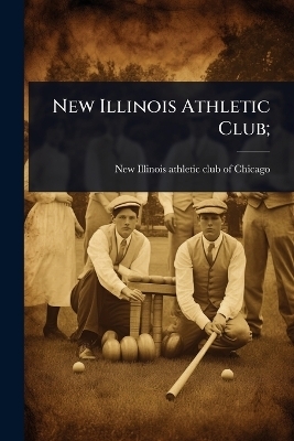 New Illinois Athletic Club; - 