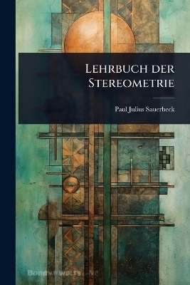 Lehrbuch der Stereometrie