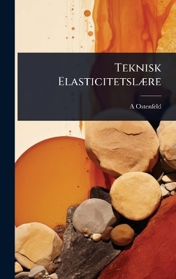 Teknisk ElasticitetslÃ]re - A Ostenfeld