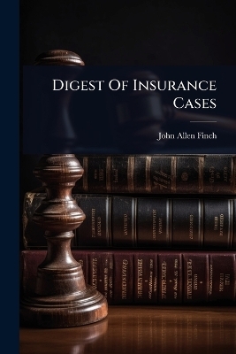 Digest Of Insurance Cases