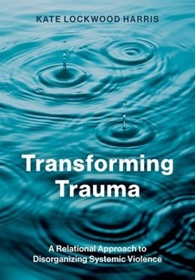 Transforming Trauma - Kate Lockwood Harris