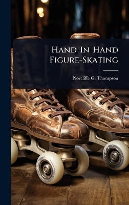 Hand-In-Hand Figure-Skating - Norcliffe G Thompson