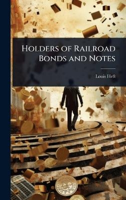 Holders of Railroad Bonds and Notes