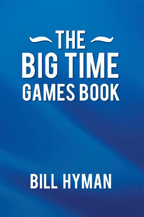 The Big Time Games Book - Bill Hyman