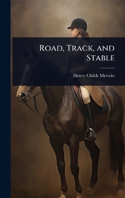 Road, Track, and Stable