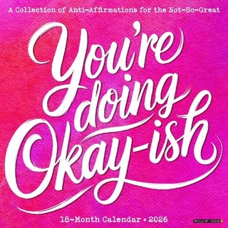 You're Doing Okay-Ish 2026 12 X 12 Wall Calendar
