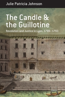 The Candle and the Guillotine - Julie Patricia Johnson