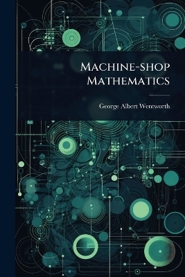 Machine-shop Mathematics