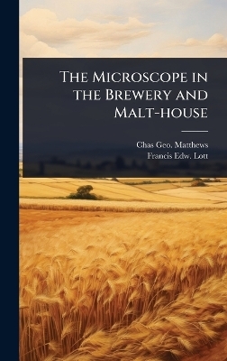 The Microscope in the Brewery and Malt-house